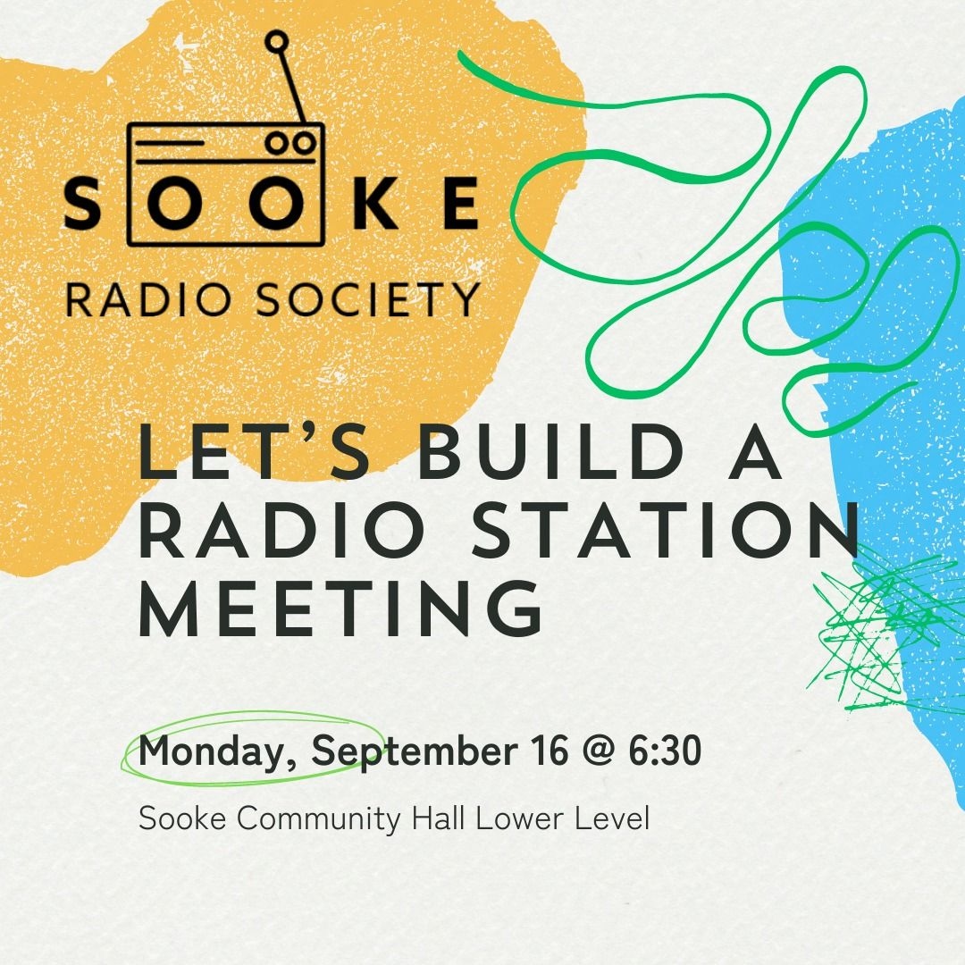 Sooke Radio Society: Let's Build A Radio Station Meeting. Monday September 16, 2024